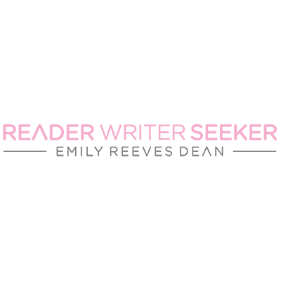 Reader Writer Seeker - Emily Reeves Dean